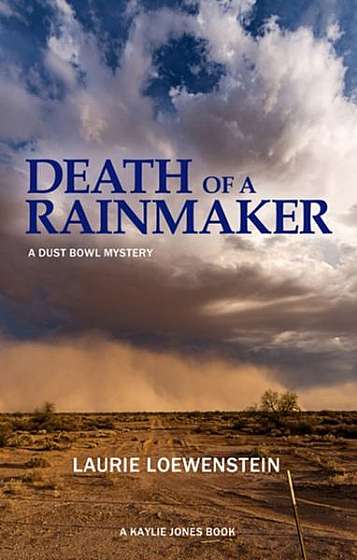 Death of a Rainmaker: A Dust Bowl Mystery