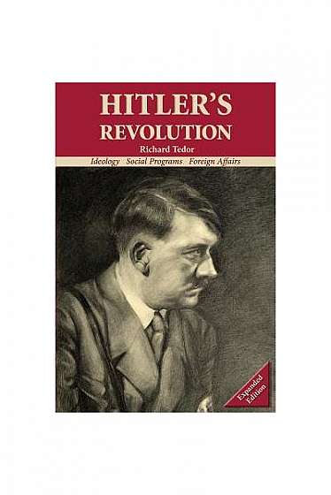 Coperta cărții Hitler's Revolution: Ideology, Social Programs, Foreign Affairs