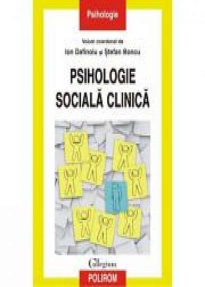Psihologie sociala clinica - Ion Dafinoiu, Stefan Boncu