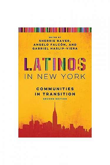 Latinos in New York: Communities in Transition, Second Edition