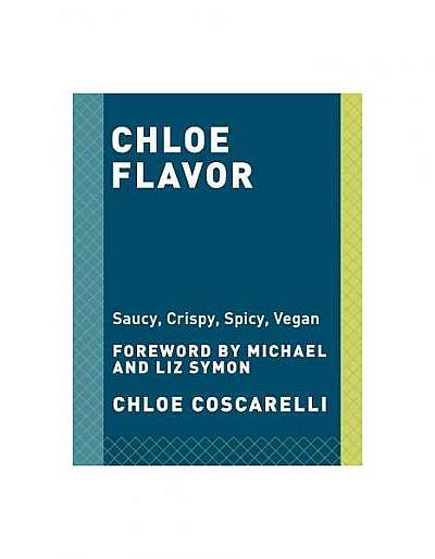 Chloe Flavor: Saucy, Spicy, Crunchy, Vegan