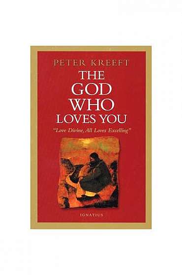 The God Who Loves You: Love Divine, All Loves Excelling