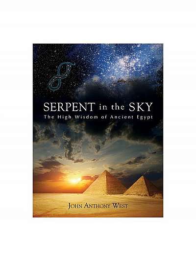 Serpent in the Sky: The High Wisdom of Ancient Egypt