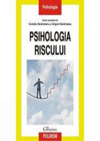 Psihologia riscului - Corneliu Havarneanu, Grigore Havarneanu