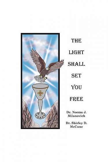The Light Shall Set You Free