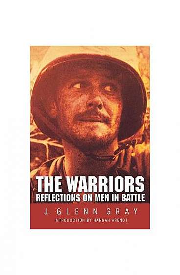 The Warriors: Reflections on Men in Battle