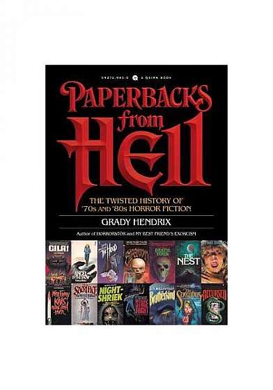 Paperbacks from Hell: The Twisted History of '70s and '80s Horror Fiction