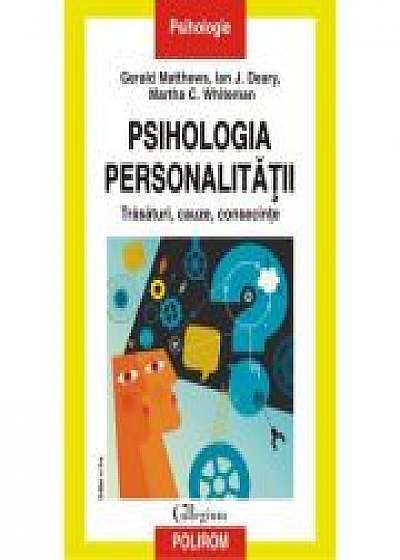 Psihologia personalitatii. Trasaturi, cauze, consecinte - Gerald Matthews, Ian J. Deary
