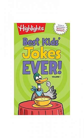 Best Kids' Jokes Ever! What Does a Duck Eat with Soup?: Jokes to Quack You Up