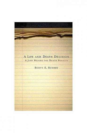 A Life and Death Decision: A Jury Weighs the Death Penalty