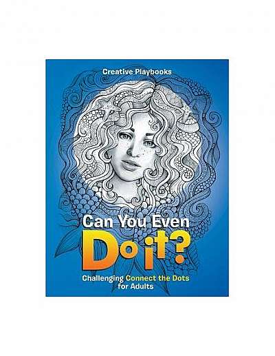 Coperta cărții Can You Even Do It? Challenging Connect the Dots for Adults