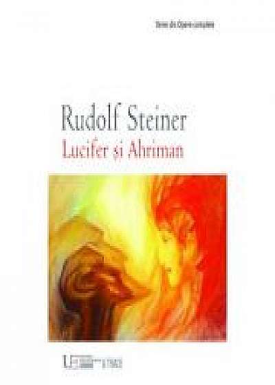 LUCIFER SI AHRIMAN (RUDOLF STEINER)