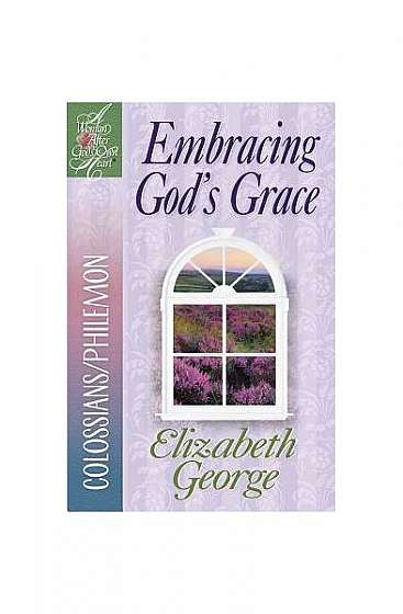 Embracing God's Grace: Colossians/Philemon