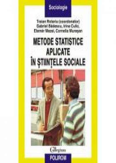 Metode statistice aplicate in stiintele sociale - Traian Rotariu, Irina Culic, Gabriel Badescu, Elemer Mezei, Cornelia Muresan