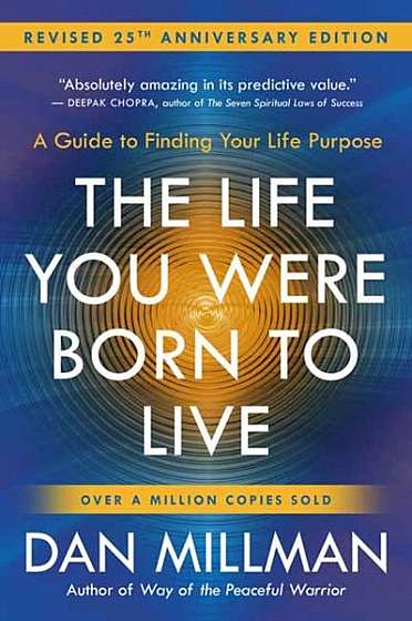 The Life You Were Born to Live (Revised 25th Anniversary Edition): A Guide to Finding Your Life Purpose