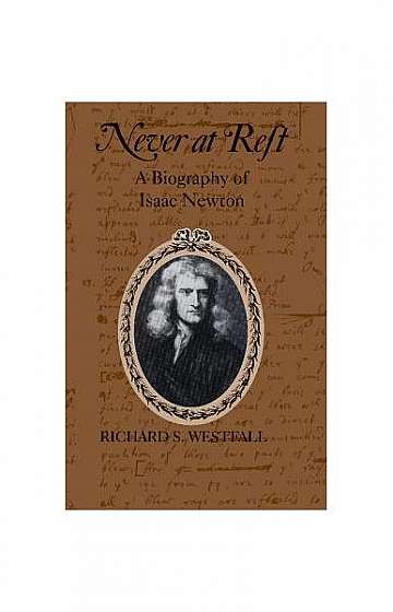 Coperta cărții Never at Rest: A Biography of Isaac Newton