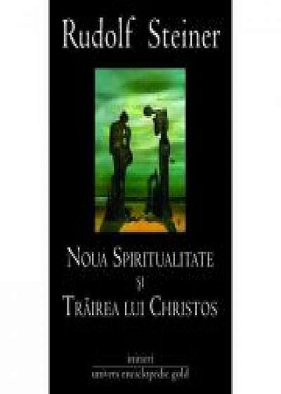 NOUA SPIRITUALITATE SI TRAIREA LUI CHRISTOS (RUDOLF STEINER)