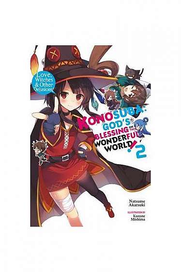 Konosuba: God's Blessing on This Wonderful World!, Vol. 2 (Light Novel): Love, Witches & Other Delusions