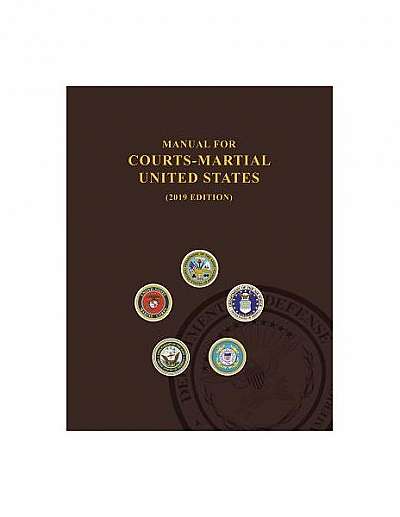Manual for Courts-Martial, United States 2019 Edition