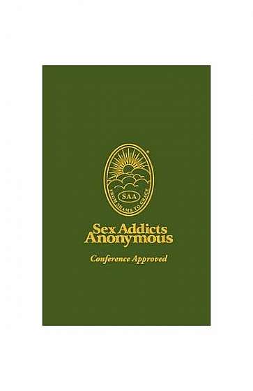 Sex Addicts Anonymous: 3rd Edition Conference Approved
