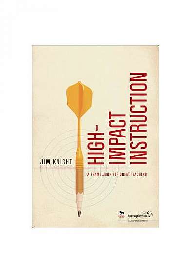 High-Impact Instruction: A Framework for Great Teaching