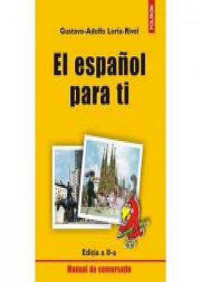 El español para ti. Editia a II-a - Gustavo-Adolfo Loria-Rivel