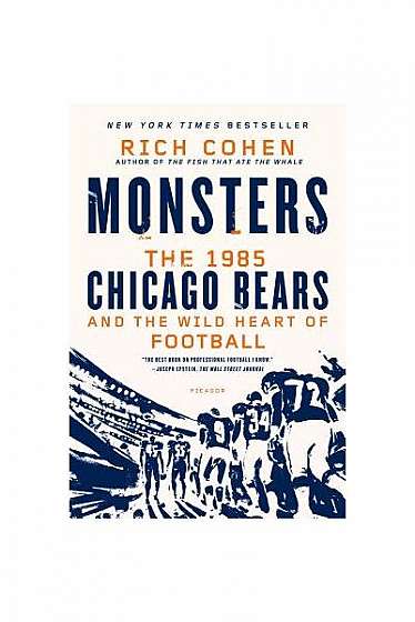 Coperta cărții Monsters: The 1985 Chicago Bears and the Wild Heart of Football