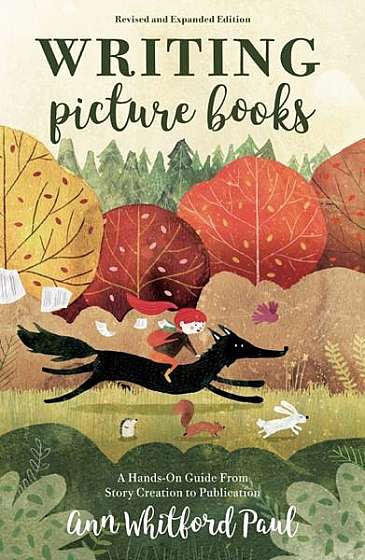 Coperta cărții Writing Picture Books Revised and Expanded Edition: A Hands-On Guide from Story Creation to Publication