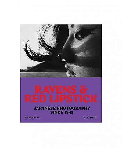 Ravens and Red Lipstick: Japanese Photography Since 1945