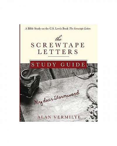 The Screwtape Letters Study Guide: A Bible Study on the C.S. Lewis Book the Screwtape Letters