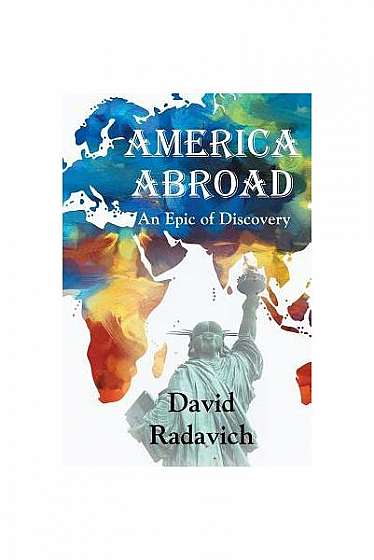 America Abroad: An Epic of Discovery