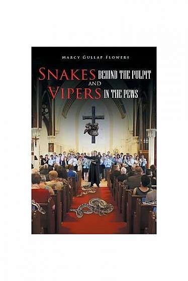 Coperta cărții Snakes Behind the Pulpit and Vipers in the Pews