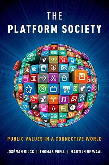 Coperta cărții The Platform Society: Public Values in a Connective World