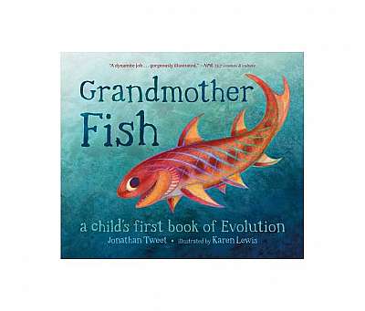 Grandmother Fish: A Child's First Book of Evolution