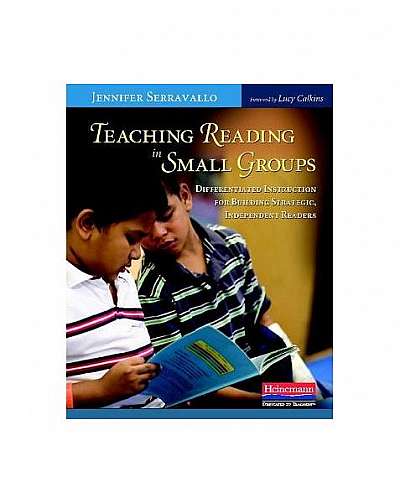 Teaching Reading in Small Groups: Differentiated Instruction for Building Strategic, Independent Readers