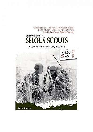 Selous Scouts: Rhodesian Counter-Insurgency Specialists