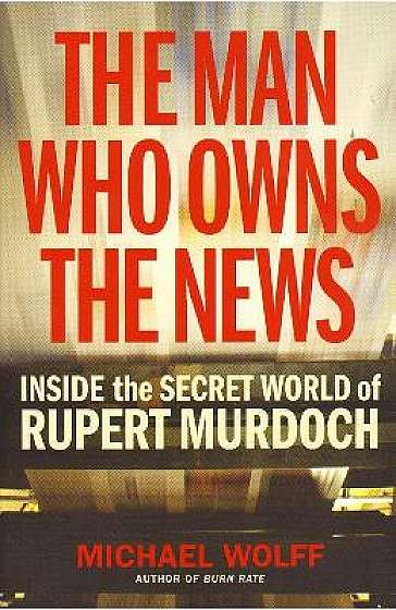 The Man Who Owns the News