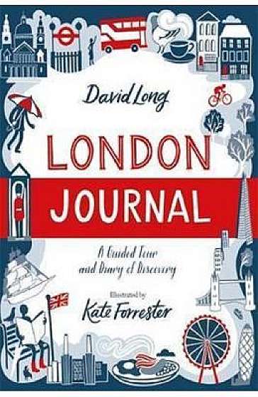 London Journal: A Guided Tour and Diary of Discovery