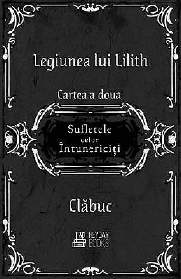 Sufletele celor intunericiti. Seria Legiunea lui Lilith Vol.2