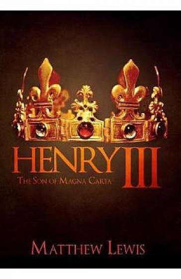 Henry III: The Son of Magna Carta