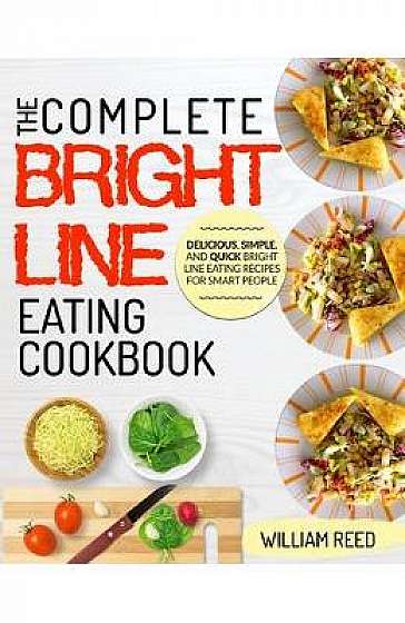 The Complete Bright Line Eating Cookbook