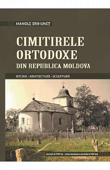 Cimitirele ortodoxe din Republica Moldova