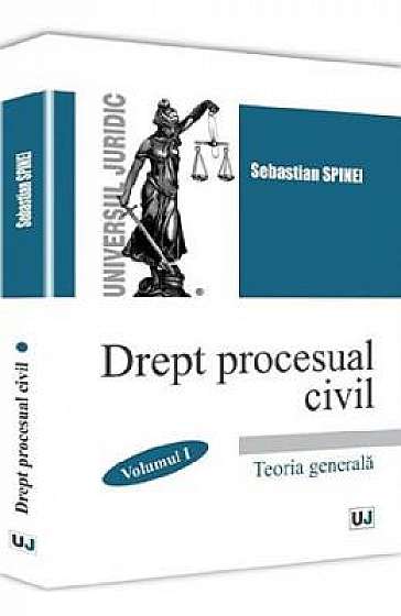 Drept procesual civil. Vol.1: Teoria generala