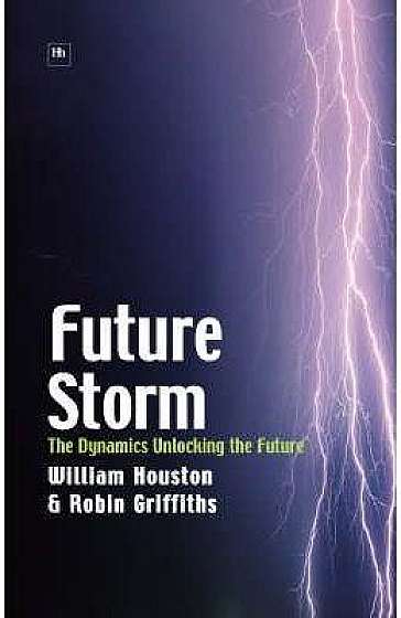 Future Storm: The Dynamics Unlocking the Future