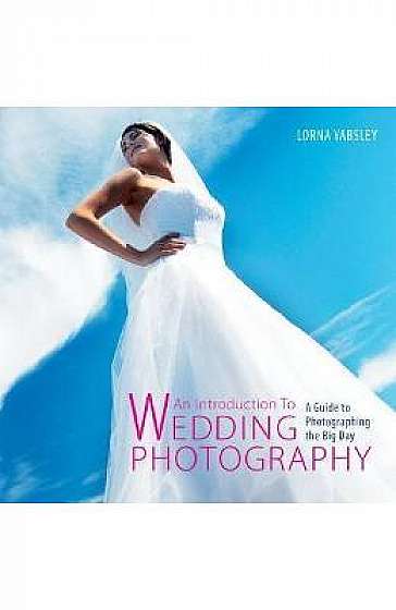 Introduction to Wedding Photography: A Guide to Photographing the Big Day
