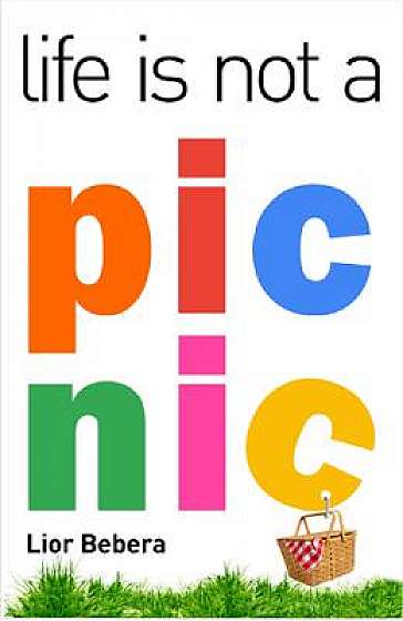 Life is not a picnic