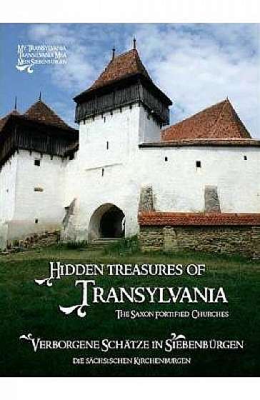 Hidden treasures of Transylvania / Verborgene Schatze in Siebenburgen