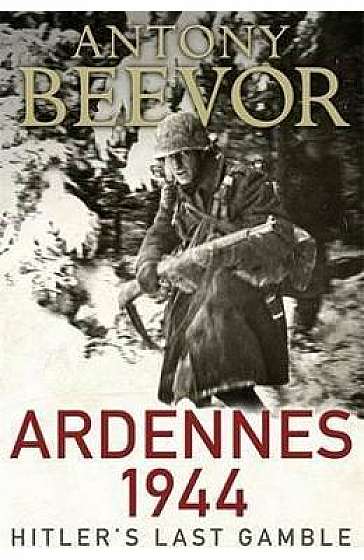 Ardennes 1944: Hitler's Last Gamble