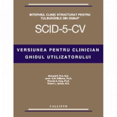 Interviul Clinic Structurat pentru Tulburarile din DSM-5, Versiunea pentru Clinician (SCID-5-CV)