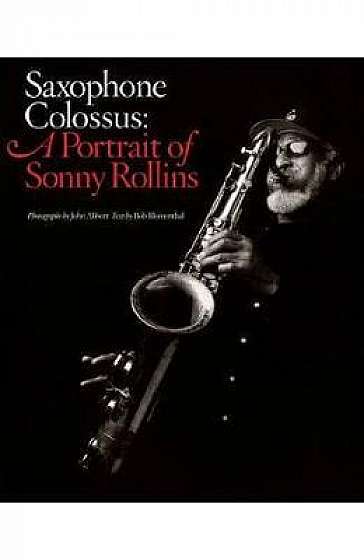 Saxophone Colossus: A Portrait of Sonny Rollins